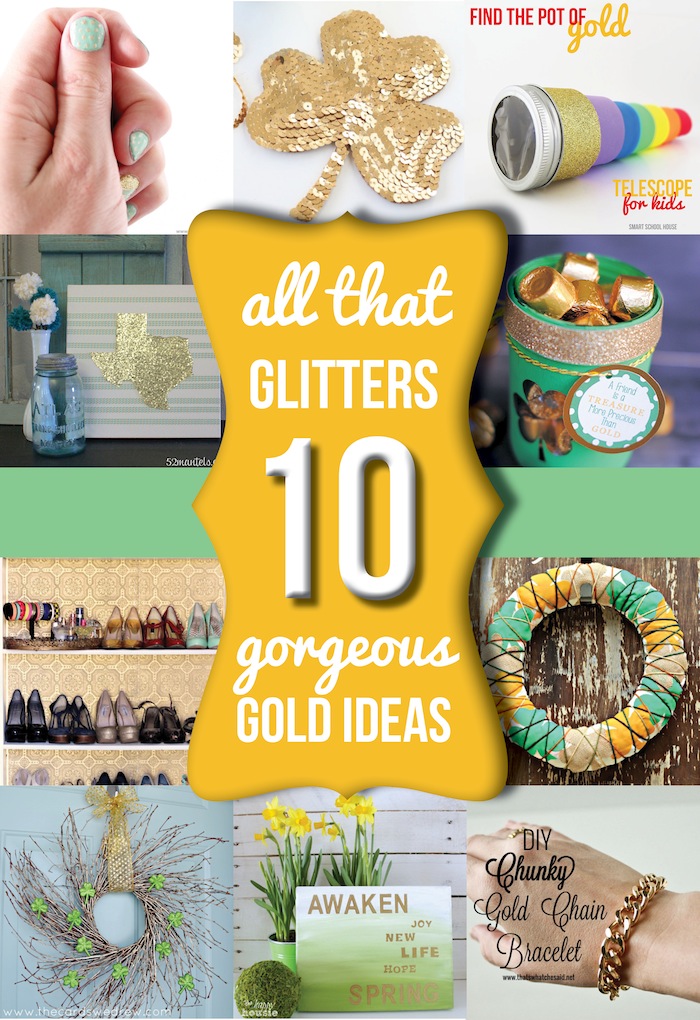 All That Glitters 10 Gorgeous Gold Ideas poster.
